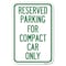Signmission Parking Reserved for Compact Car Only Heavy-Gauge Aluminum Sign, 12" x 18", A-1218-23392 A-1218-23392 - alternate 1